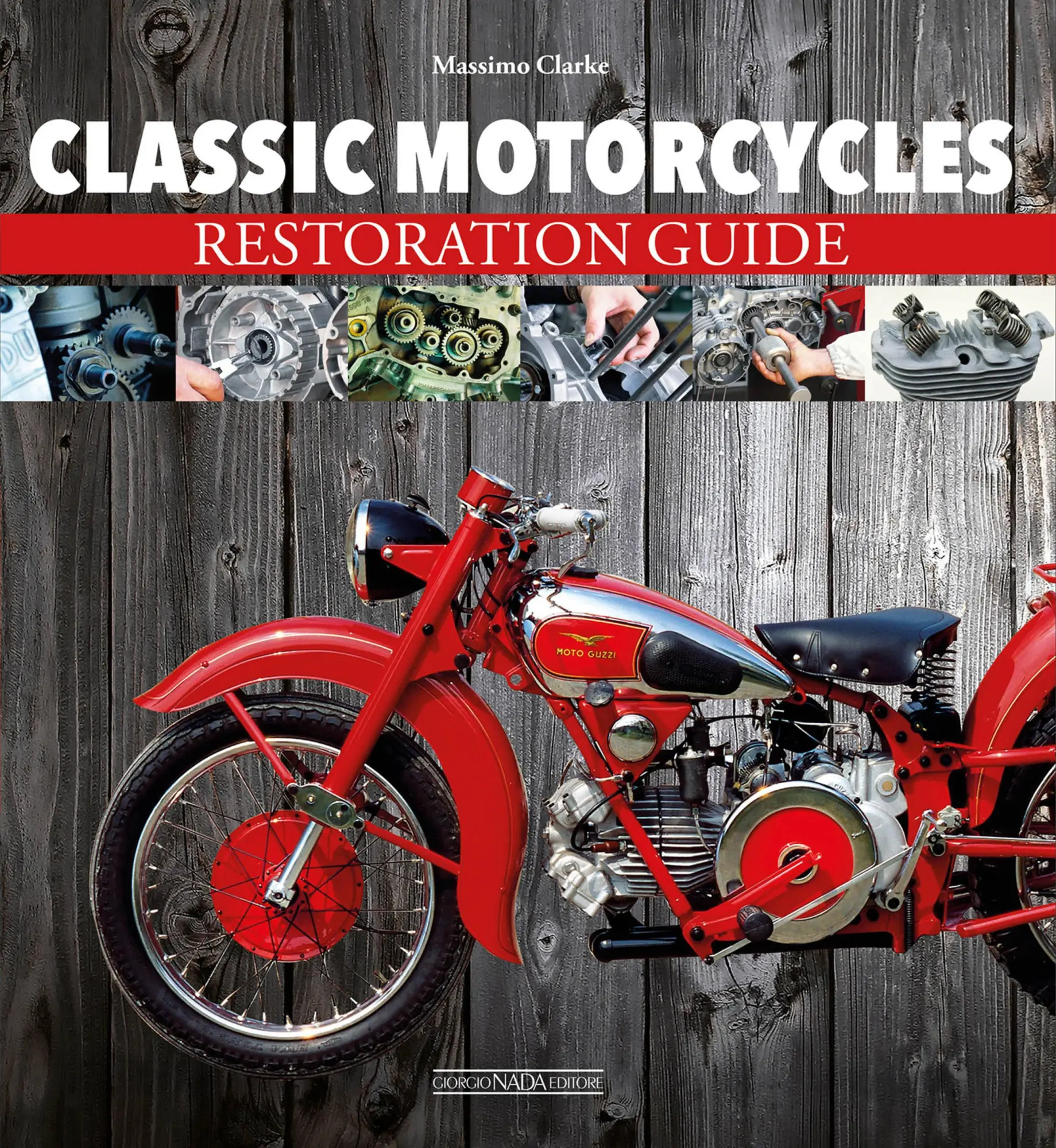 Cover: 9788879117616 | Classic Motorcycles Restoration Guide | Massimo Clarke | Taschenbuch