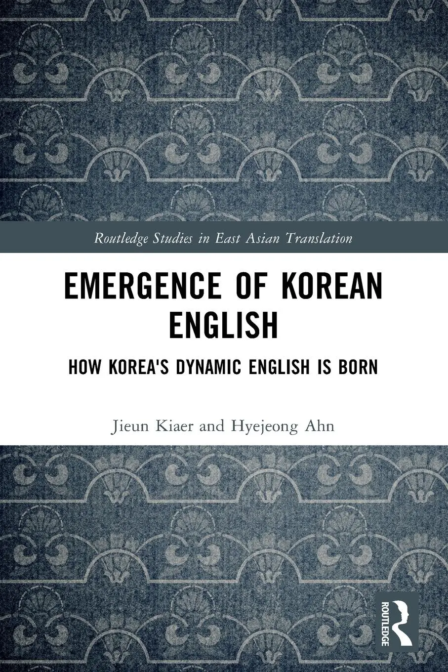 Cover: 9781032257716 | Emergence of Korean English | How Korea's Dynamic English is Born