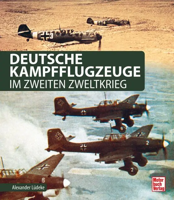 Cover: 9783613047716 | Deutsche Kampfflugzeuge im Zweiten Weltkrieg | Alexander Lüdeke | Buch