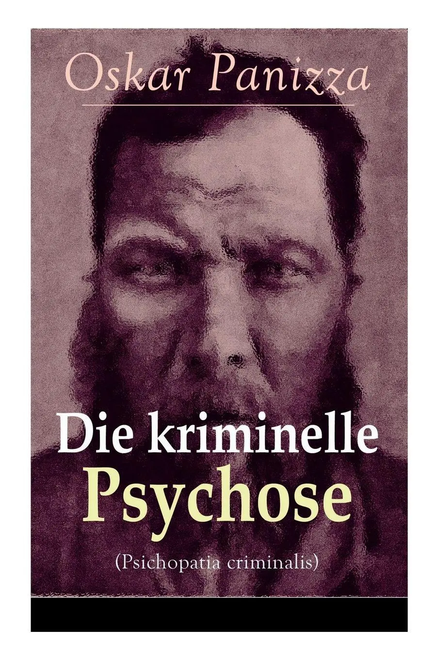 Cover: 9788026857716 | Die kriminelle Psychose (Psichopatia criminalis) | Oskar Panizza