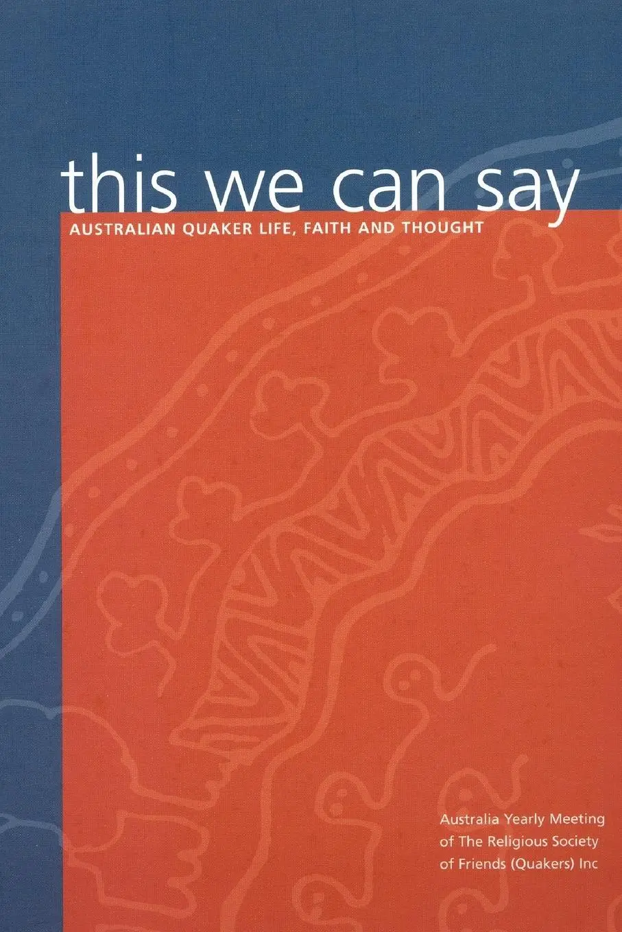 Cover: 9780975157916 | This We Can Say | Australian Quakers | Taschenbuch | Englisch | 2008