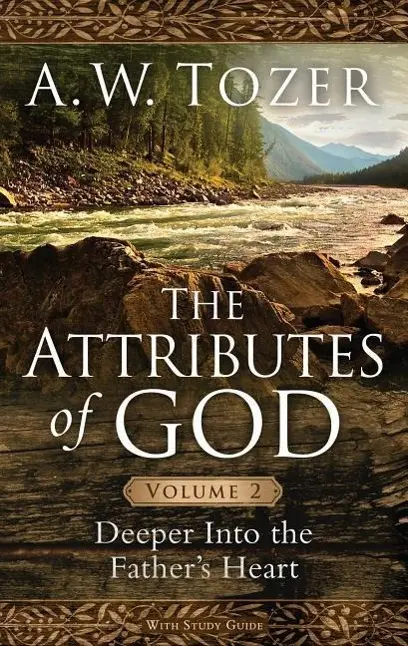 Cover: 9781600667916 | The Attributes of God, Volume 2 | Deeper Into the Father's Heart