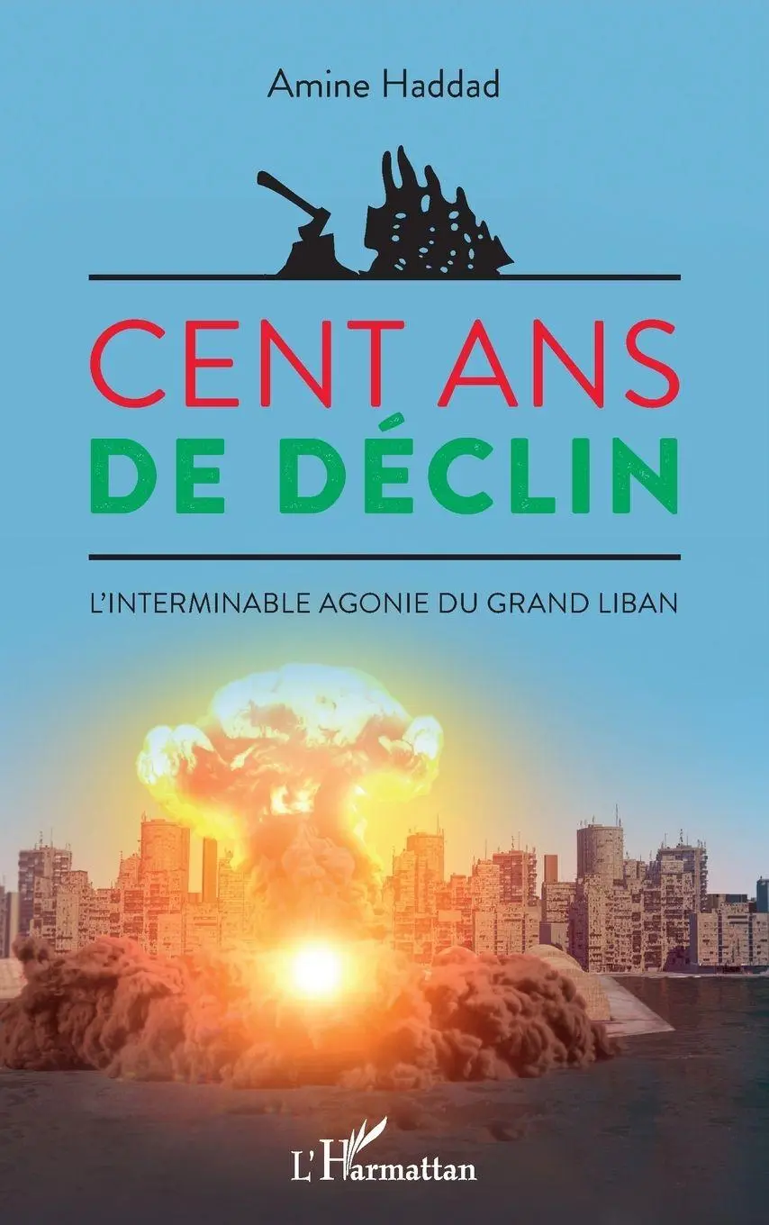 Cover: 9782140287916 | Cent ans de déclin | L'interminable agonie du Grand Liban | Haddad