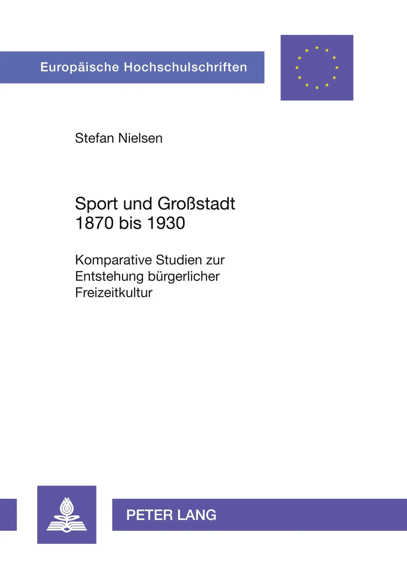 Cover: 9783631397916 | Sport und Großstadt 1870 bis 1930 | Stefan Nielsen | Taschenbuch