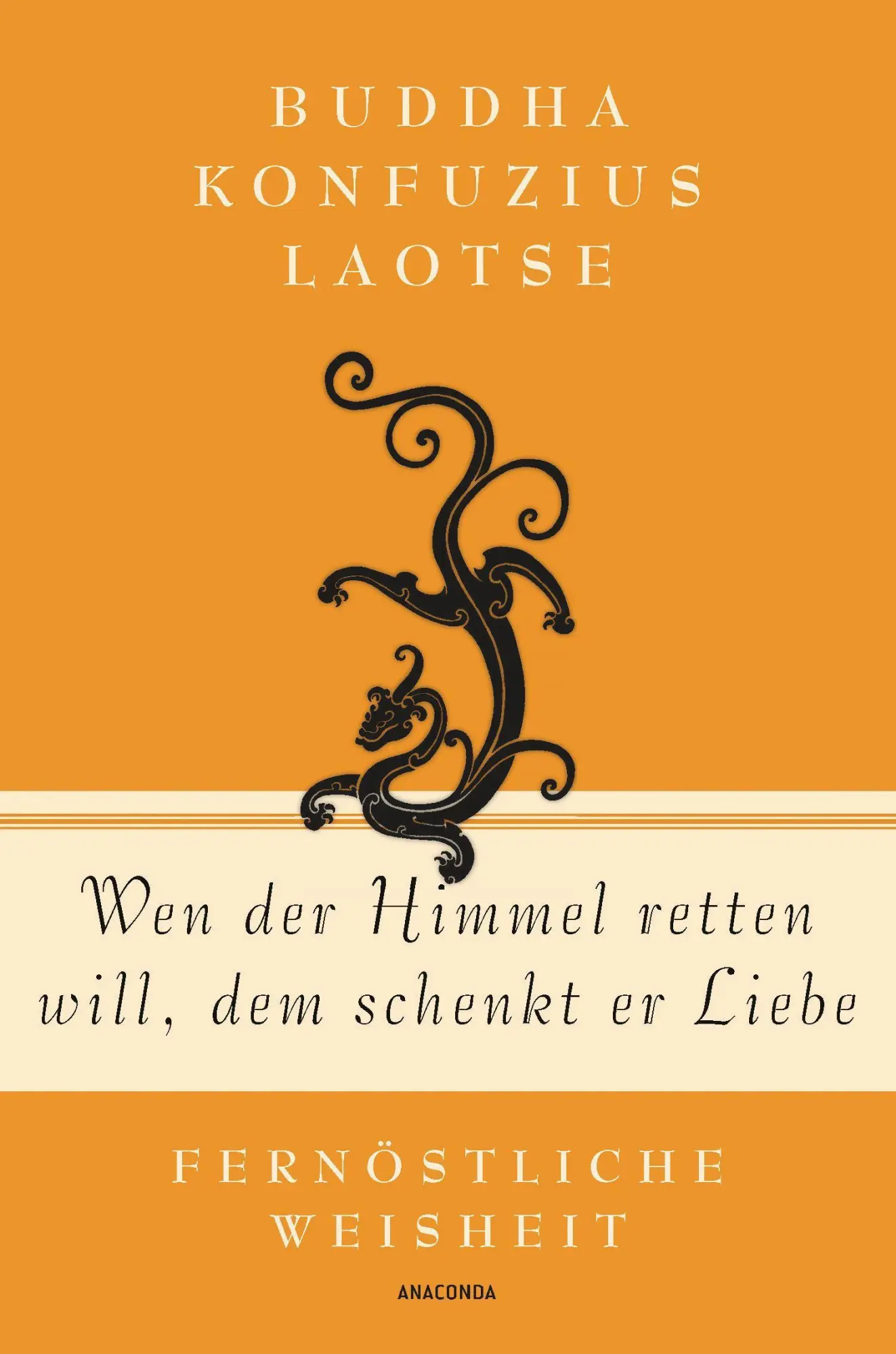 Cover: 9783730607916 | Wen der Himmel retten will, dem schenkt er Liebe - Fernöstliche...