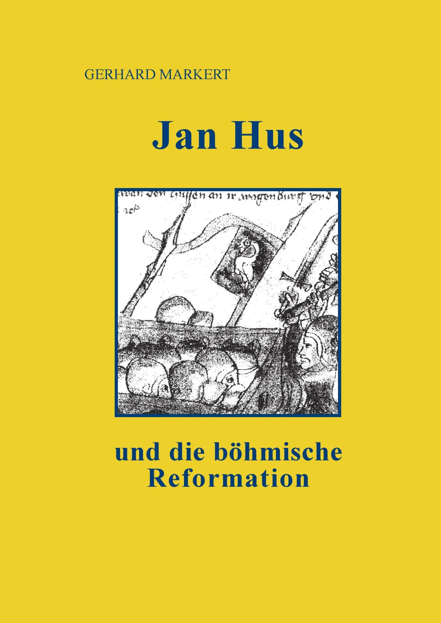 Cover: 9783732207916 | Jan Hus und die böhmische Reformation | Gerhard Markert | Buch | 2013