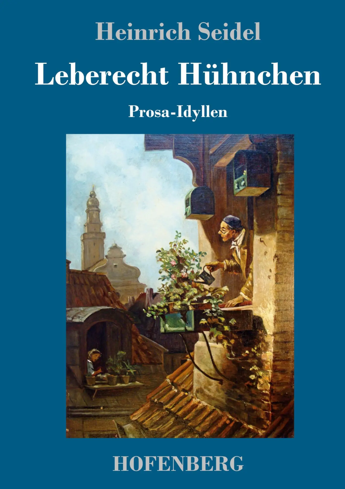 Cover: 9783743717916 | Leberecht Hühnchen | Prosa-Idyllen | Heinrich Seidel | Buch | 208 S.