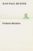 Cover: 9783842407916 | Freiheits-Büchlein | Jean Paul Richter | Taschenbuch | 80 S. | Deutsch