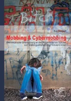 Cover: 9783842887916 | Mobbing &amp; Cybermobbing: Eine empirische Untersuchung an drei...