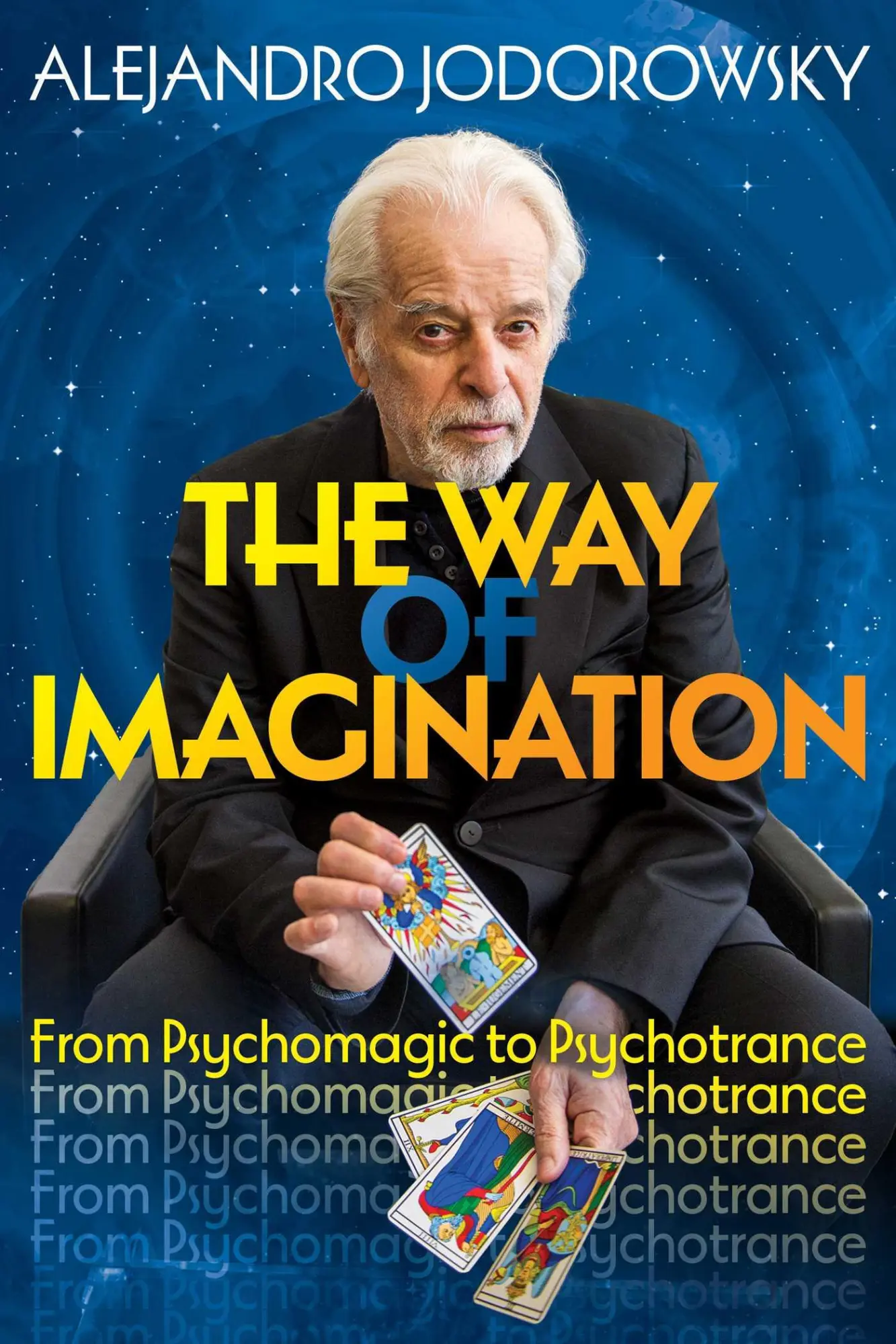 Cover: 9781644118016 | The Way of Imagination | From Psychomagic to Psychotrance | Jodorowsky