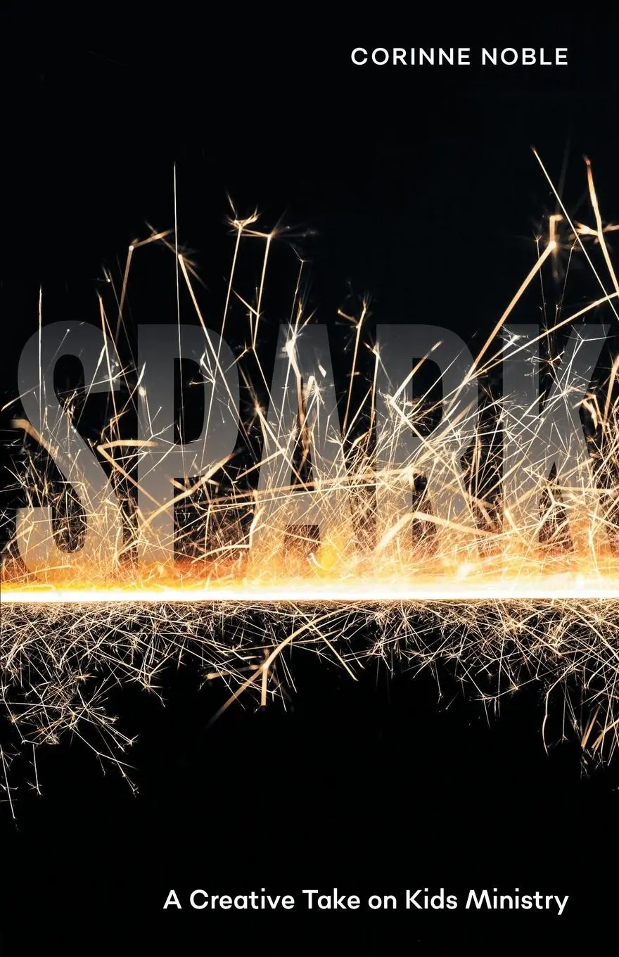 Cover: 9781950718016 | Spark | A Creative Take on Kids Ministry | Corinne Noble | Taschenbuch