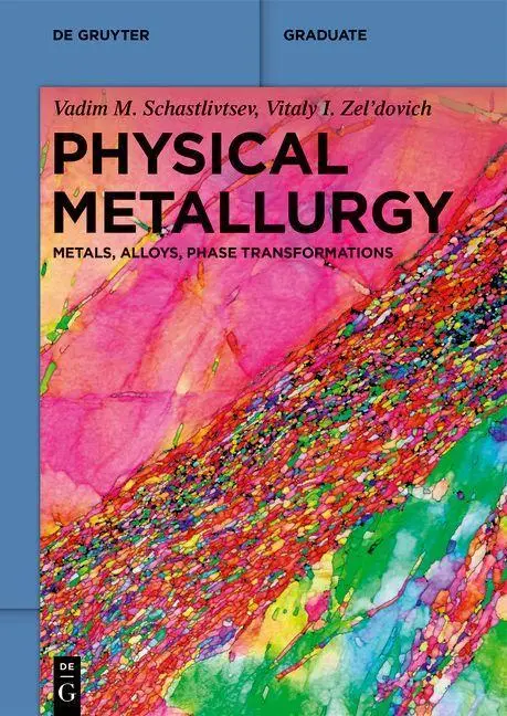 Cover: 9783110758016 | Physical Metallurgy | Vadim M/Zel'dovich, Vitaly I Schastlivtsev | XIV