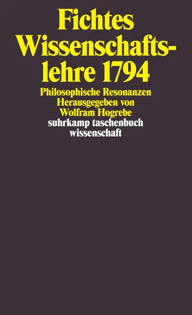 Cover: 9783518288016 | Fichtes Wissenschaftslehre 1794 | Philosophische Resonanzen | Hogrebe