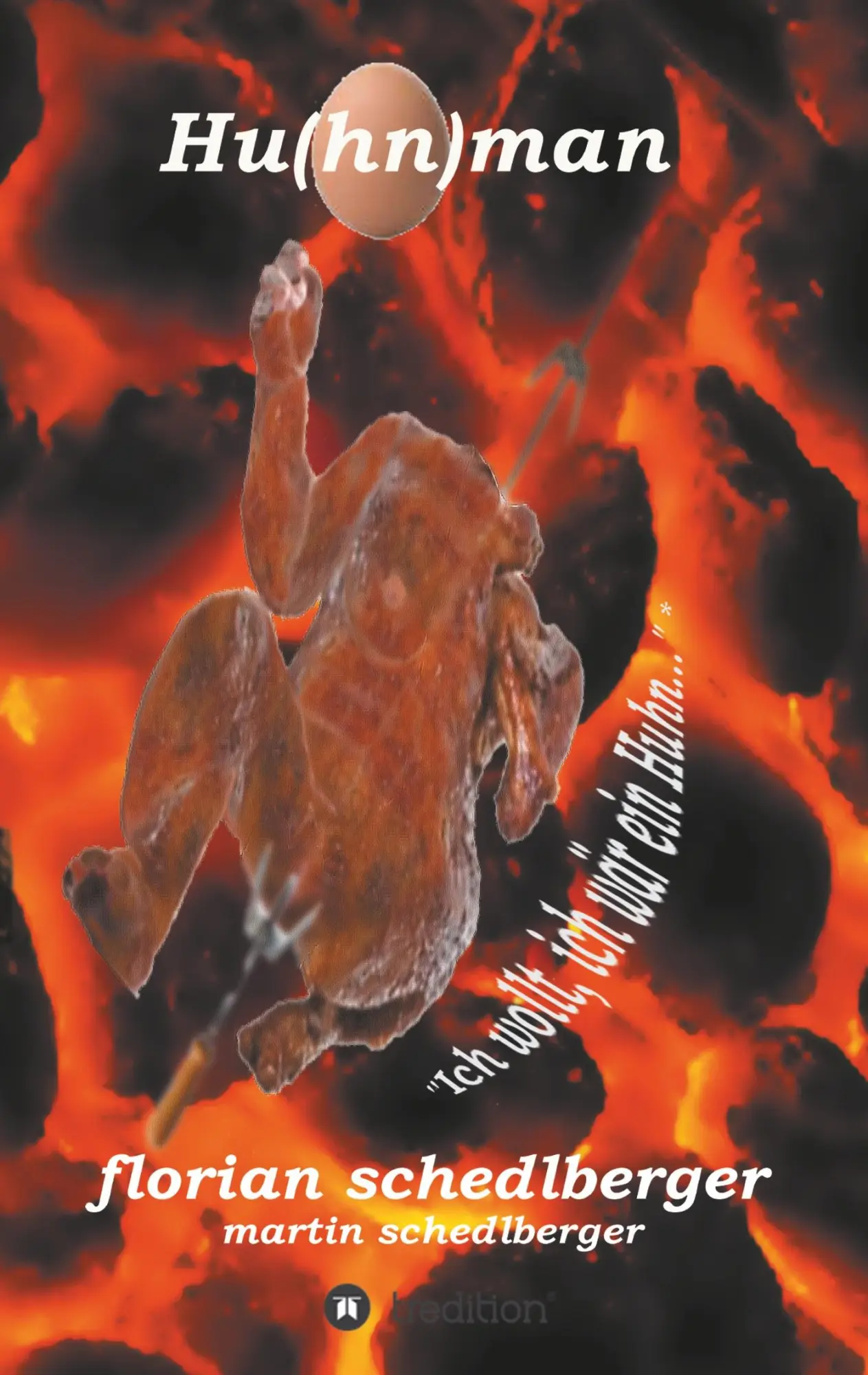 Cover: 9783743918016 | Hu(hn)man | Ich wollt ich wär ein Huhn | Martin Schedlberger (u. a.)
