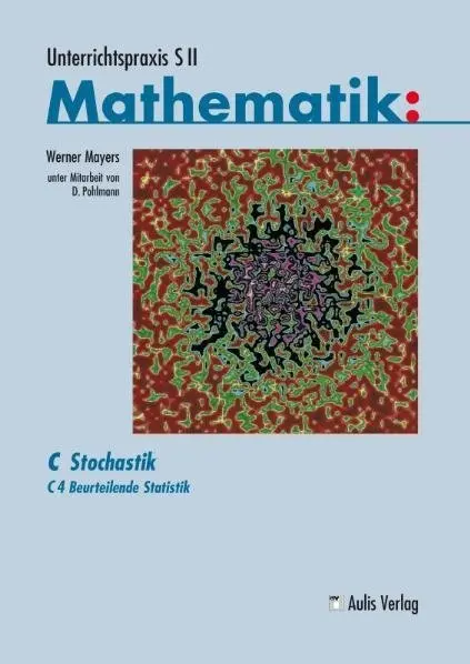 Cover: 9783761428016 | Unterrichtspraxis S II Mathematik / C4 Beurteilende Statistik | Mayers Cover: 9783761428016 | Unterrichtspraxis S II Mathematik / C4 Beurteilende Statistik | Mayers