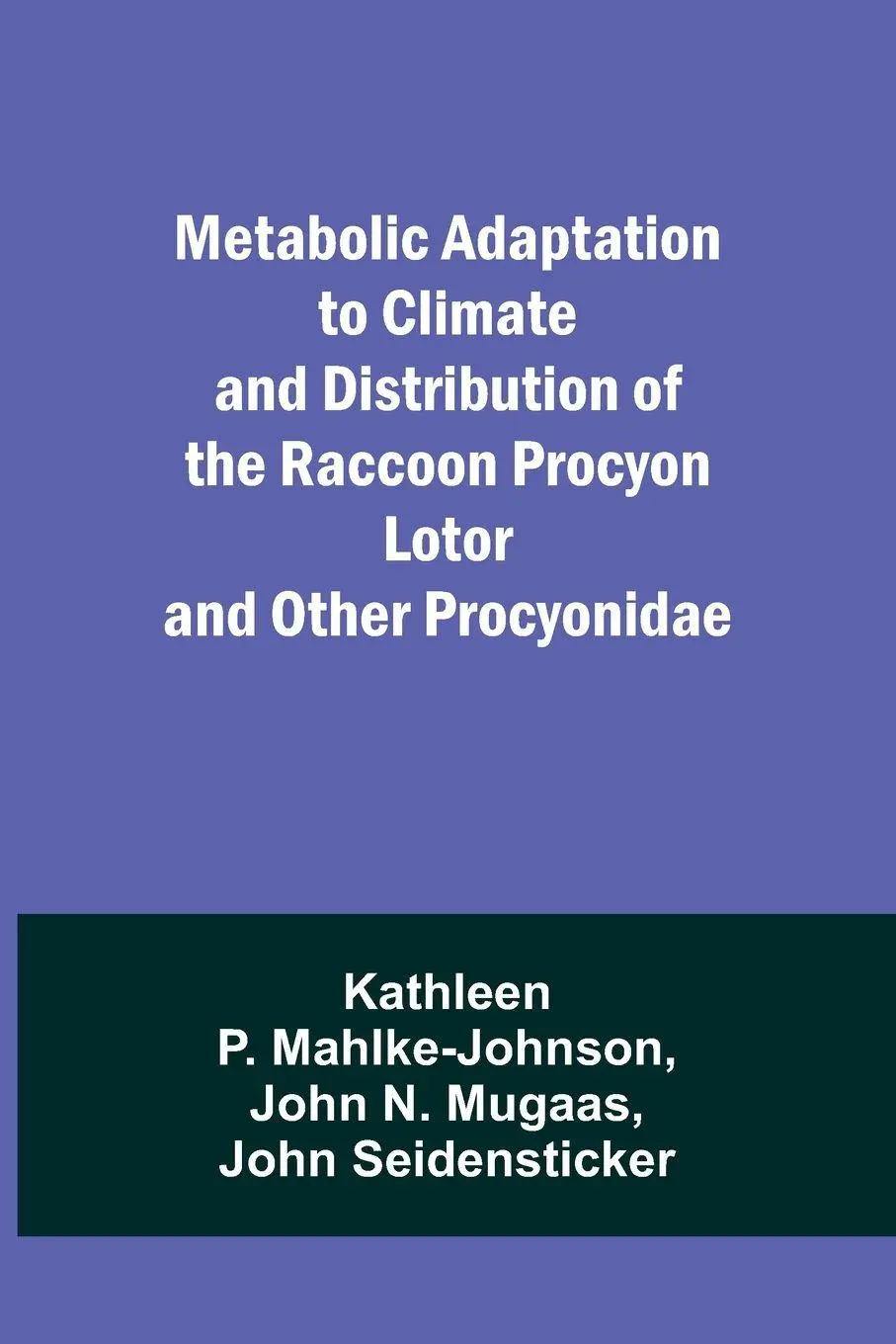 Cover: 9789357388016 | Metabolic Adaptation to Climate and Distribution of the Raccoon...