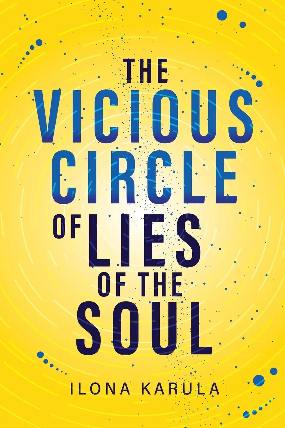 Cover: 9789916978016 | The Vicious Circle of Lies of the Soul | Ilona Karula | Taschenbuch