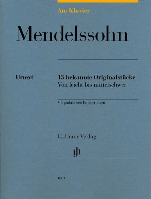 Cover: 9790201818016 | Felix Mendelssohn Bartholdy - Am Klavier - 13 bekannte Originalstücke