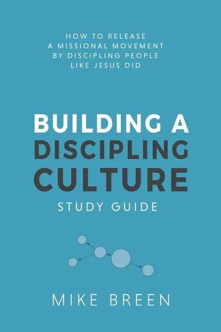 Cover: 9780999898116 | Building A Discipling Culture Study Guide | Mike Breen | Taschenbuch