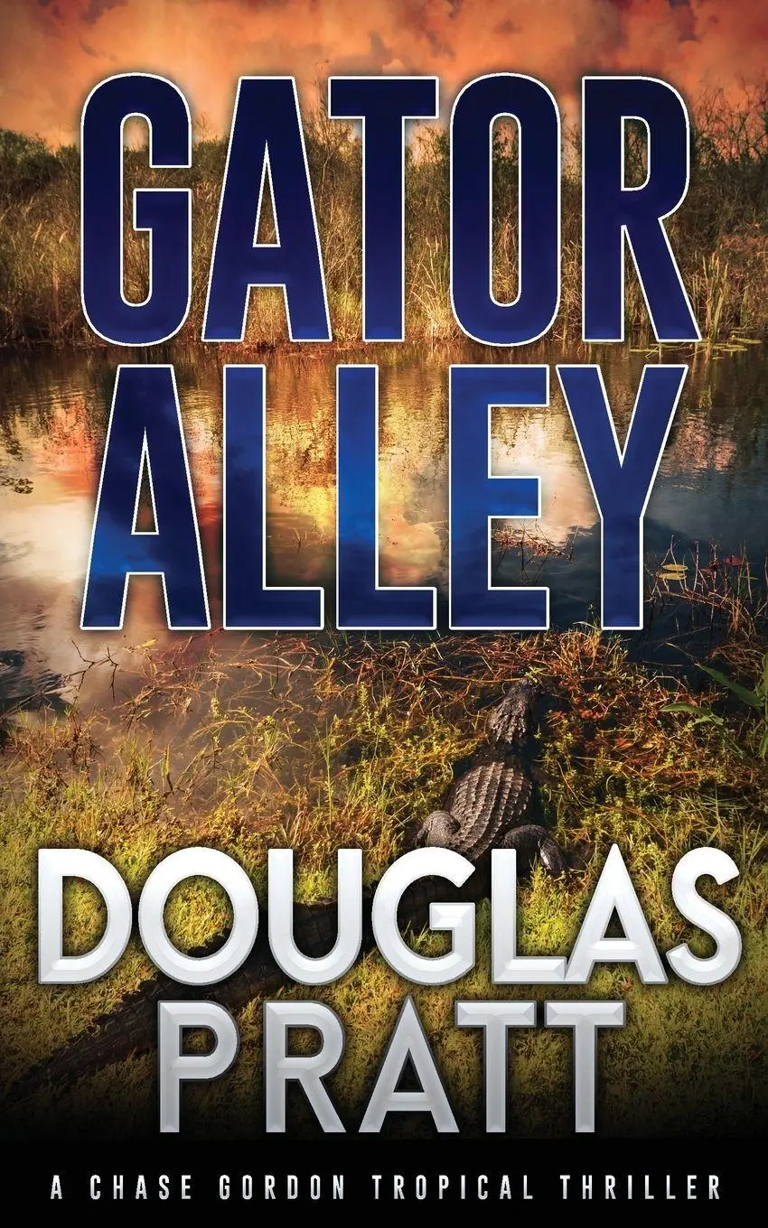 Cover: 9798986288116 | Gator Alley | A Chase Gordon Tropical Thriller | Douglas Pratt | Buch
