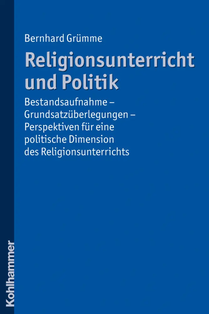 Cover: 9783170208216 | Religionsunterricht und Politik | Bernhard Grümme | Taschenbuch | 2009
