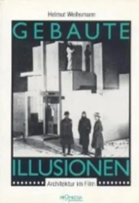 Cover: 9783900478216 | Gebaute Illusionen | Architektur im Film | Helmut Weihsmann | Buch