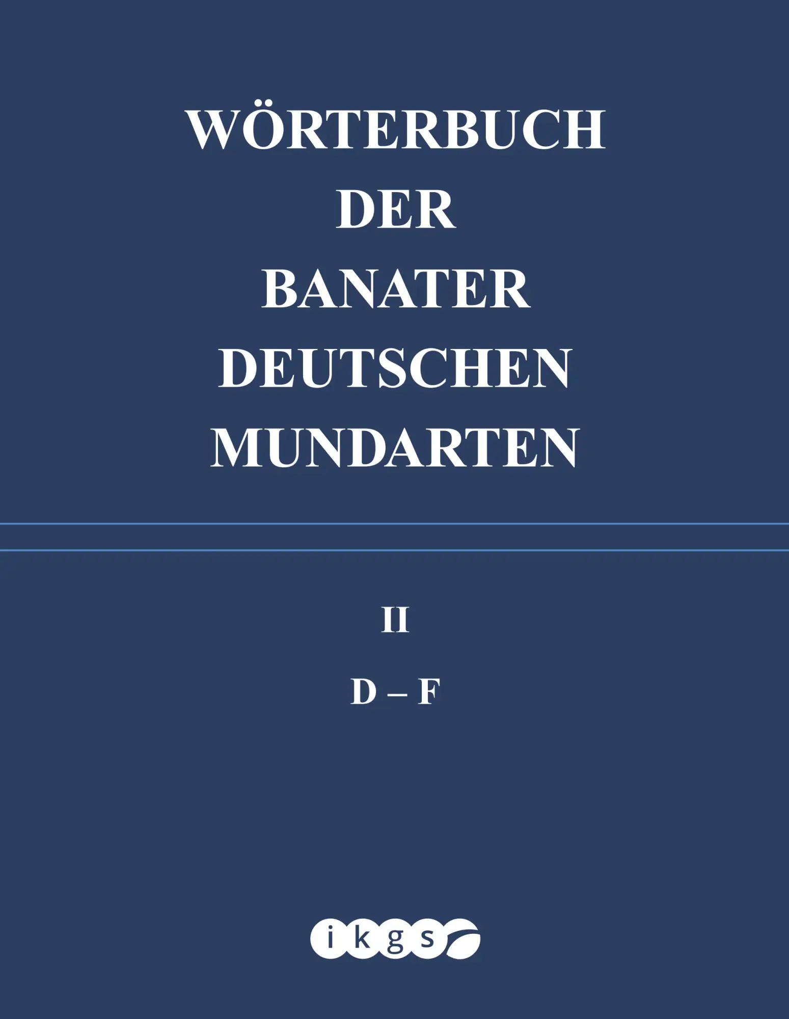 Cover: 9783982038216 | Wörterbuch der Banater deutschen Mundarten | BAND II (D-F) | Buch