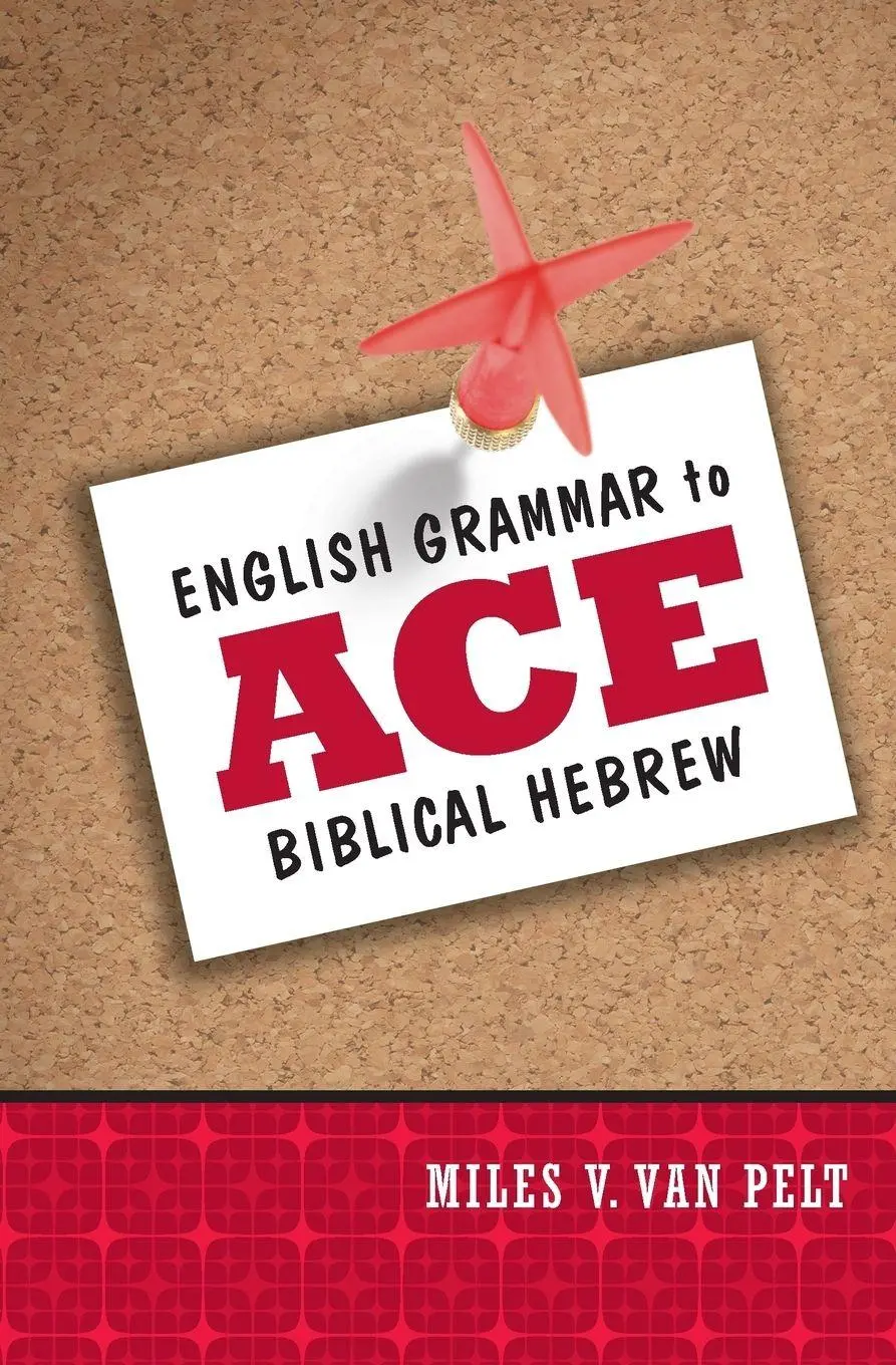 Cover: 9780310318316 | The English Grammar to Ace Biblical Hebrew | Miles V. Van Pelt | Buch