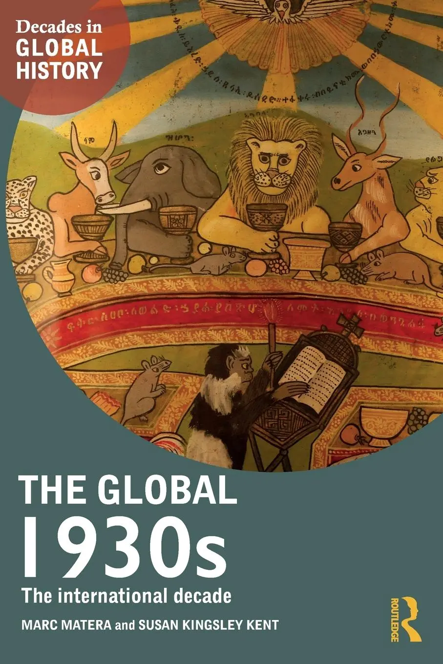 Cover: 9780415738316 | The Global 1930s | The international decade | Marc Matera (u. a.)