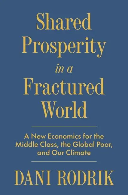 Cover: 9780691268316 | Shared Prosperity in a Fractured World | Dani Rodrik | Buch | Englisch