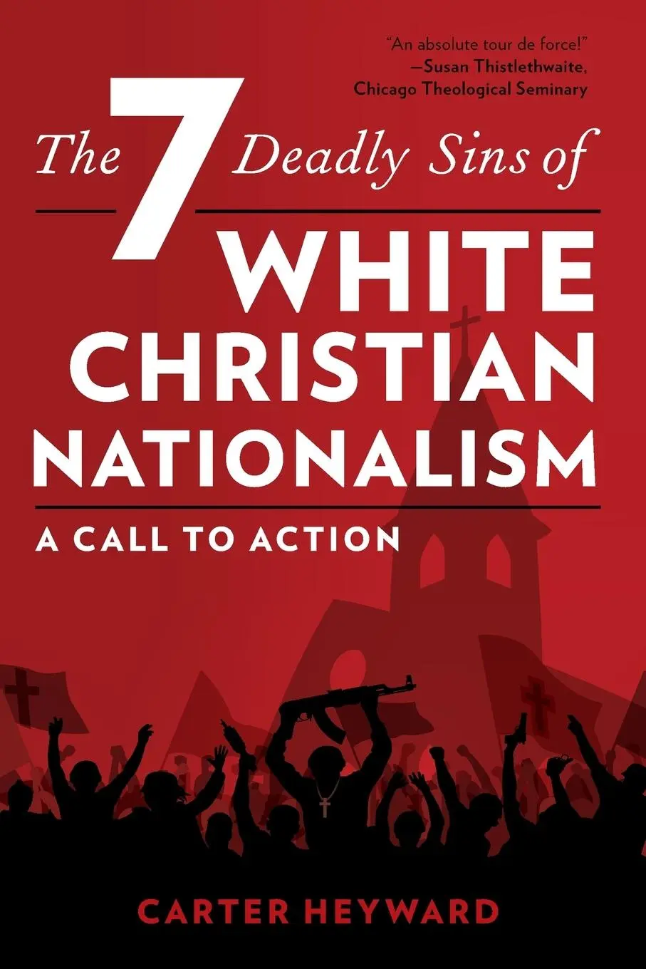 Cover: 9781538188316 | The Seven Deadly Sins of White Christian Nationalism | Carter Heyward