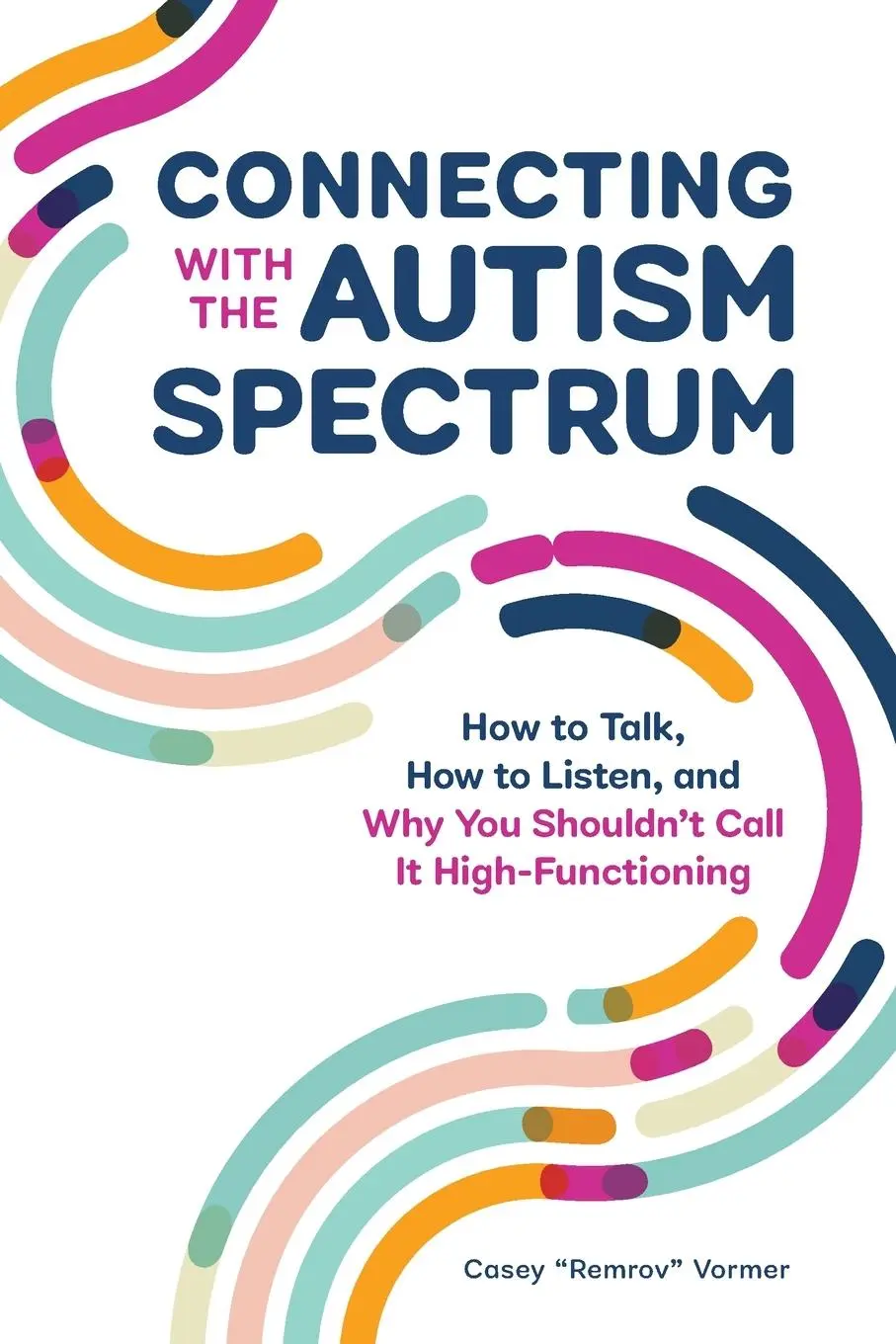 Cover: 9781647398316 | Connecting With The Autism Spectrum | Casey "Remrov" Vormer | Buch