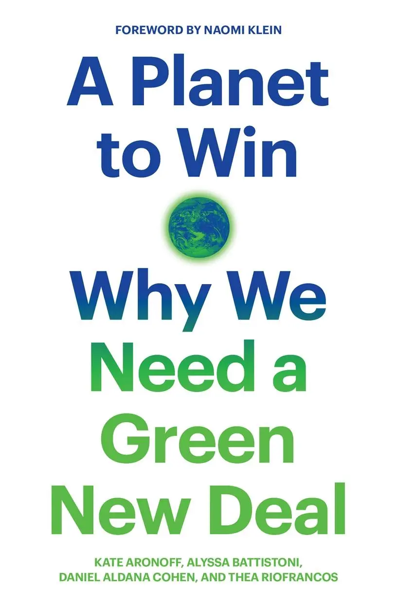 Cover: 9781788738316 | A Planet to Win: Why We Need a Green New Deal | Kate Aronoff (u. a.)