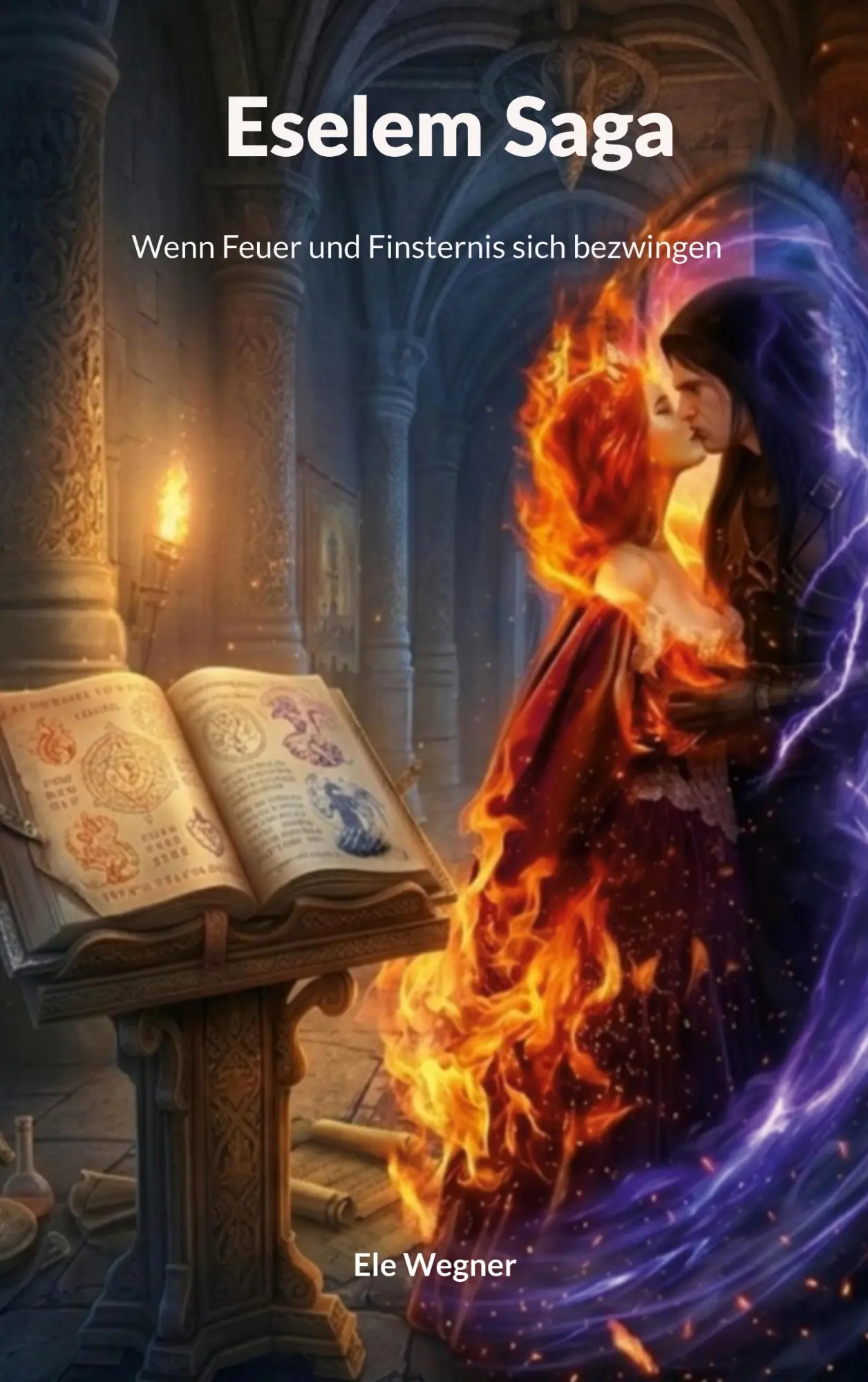 Cover: 9783696398316 | Eselem Saga | Wenn Feuer und Finsternis sich bezwingen | Ele Wegner