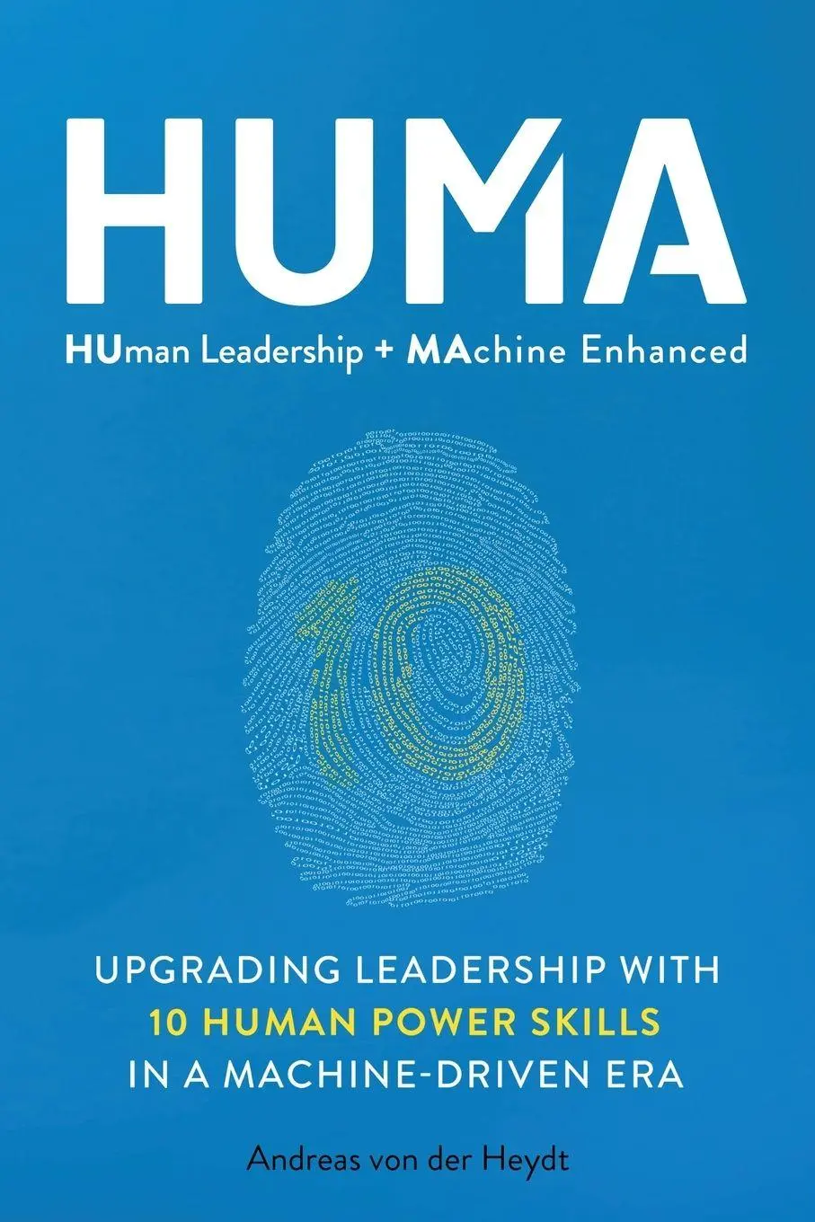 Cover: 9783982888316 | Huma | Human Leadership + Machine Enhanced | Andreas Von Der Heydt
