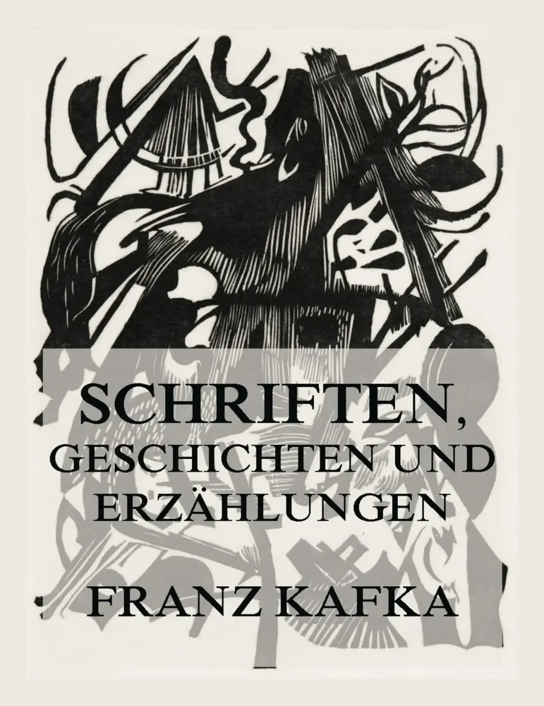 Cover: 9783988688316 | Schriften, Geschichten und Erzählungen | Franz Kafka | Taschenbuch