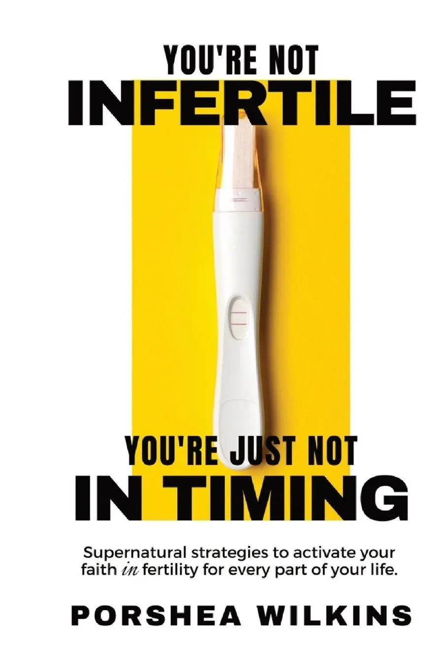 Cover: 9780578328416 | YOU'RE NOT INFERTILE. YOU'RE JUST NOT IN TIMING. | Porshea Wilkins