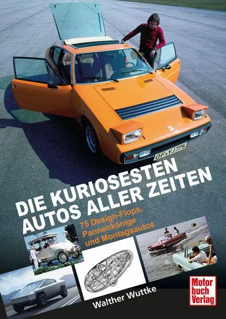 Cover: 9783613048416 | Die kuriosesten Autos aller Zeiten | Walther Wuttke | Buch | 224 S.