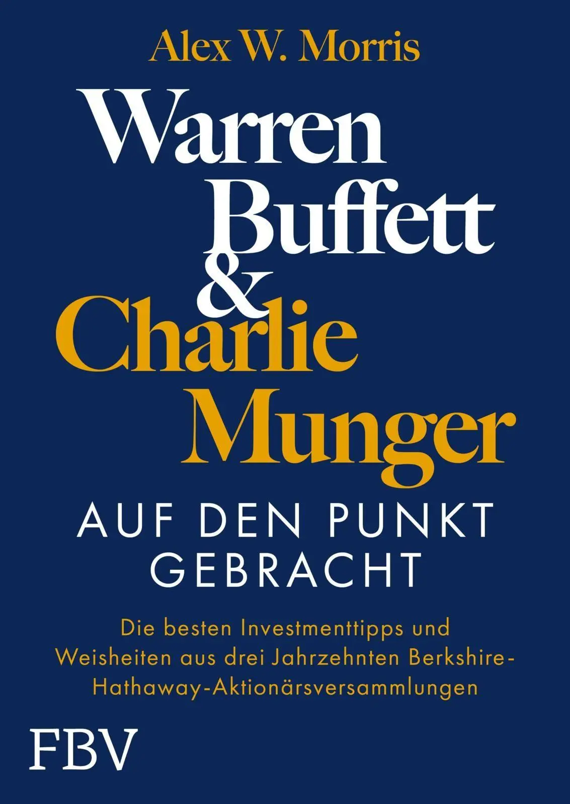 Cover: 9783959728416 | Warren Buffett und Charlie Munger - Auf den Punkt gebracht | Morris