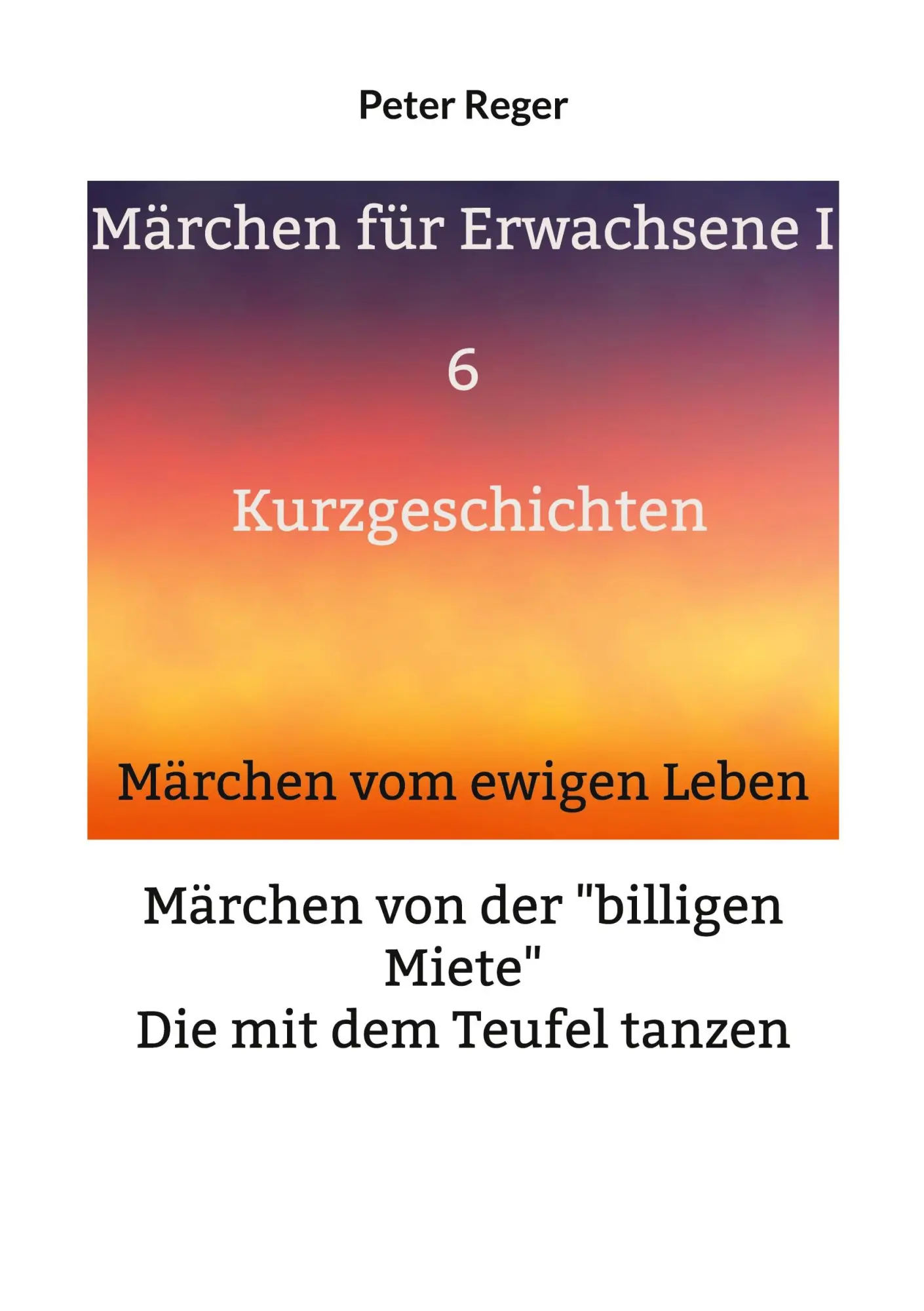 Cover: 9783696758516 | Märchen für Erwachsene I | 6 Kurzgeschichten für Erwachsene | Reger
