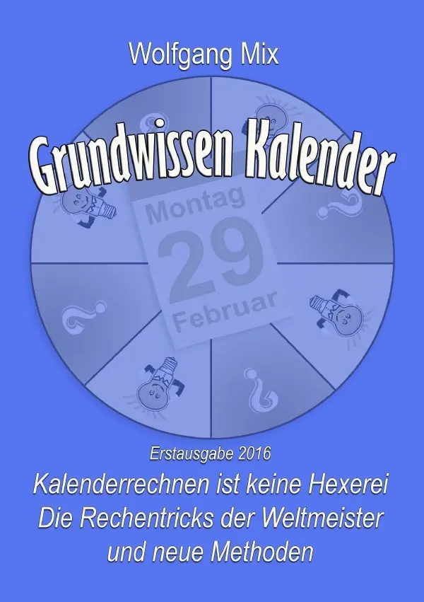 Cover: 9783741818516 | Grundwissen Kalender | Kalenderrechnen ist keine Hexerei | Mix | Buch Cover: 9783741818516 | Grundwissen Kalender | Kalenderrechnen ist keine Hexerei | Mix | Buch