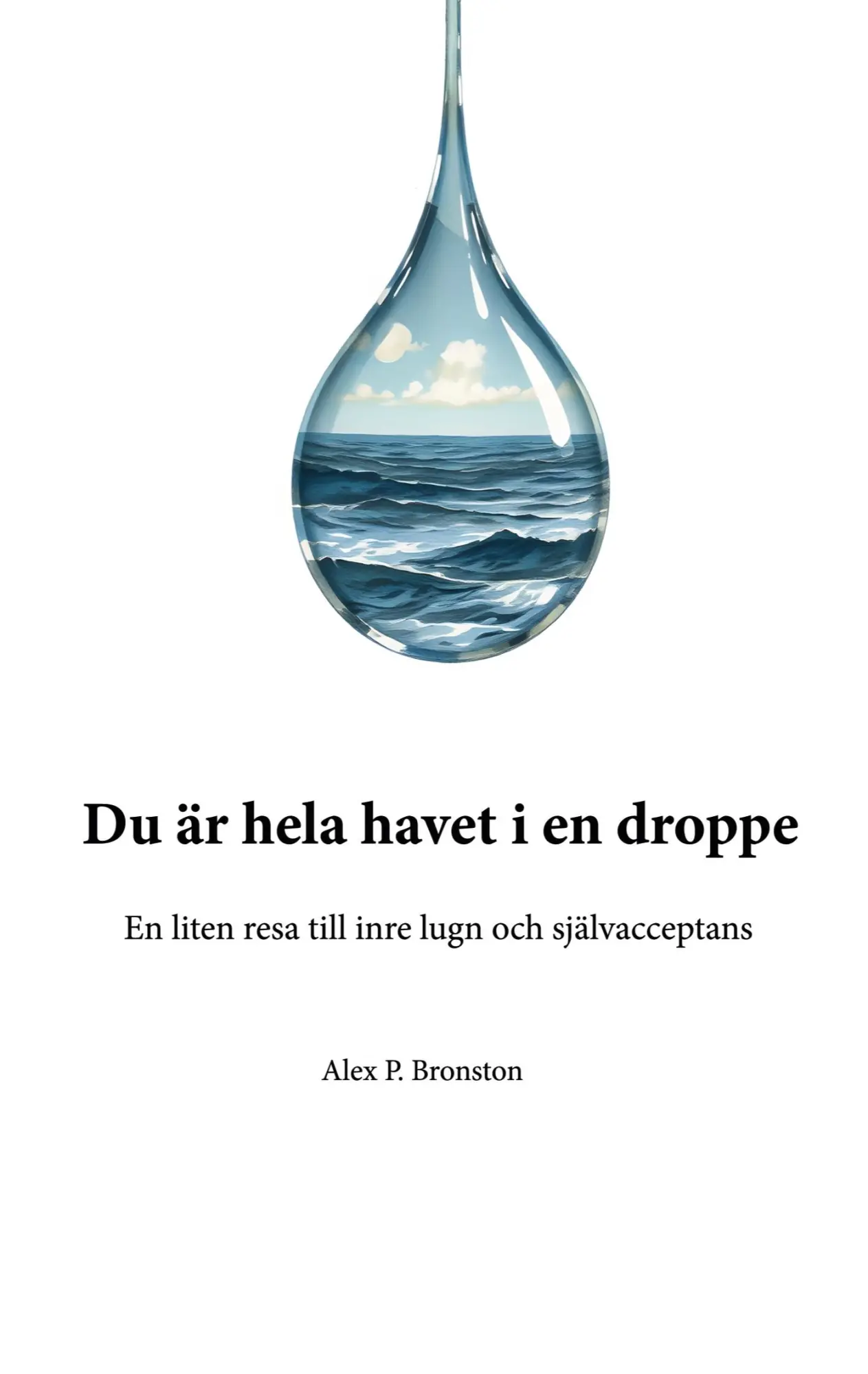 Cover: 9789180578516 | Du är hela havet i en droppe | Alex P. Bronston | Taschenbuch | 2025