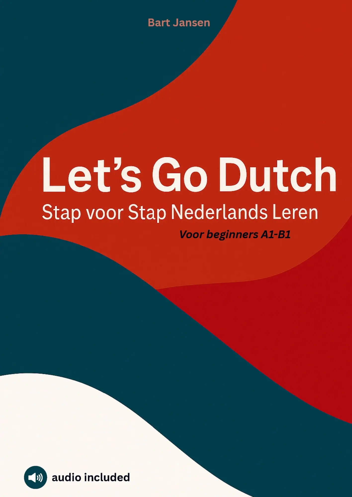 Cover: 9789465318516 | Let's Go Dutch - Stap voor Stap Nederlands Leren | Bart Jansen | Buch