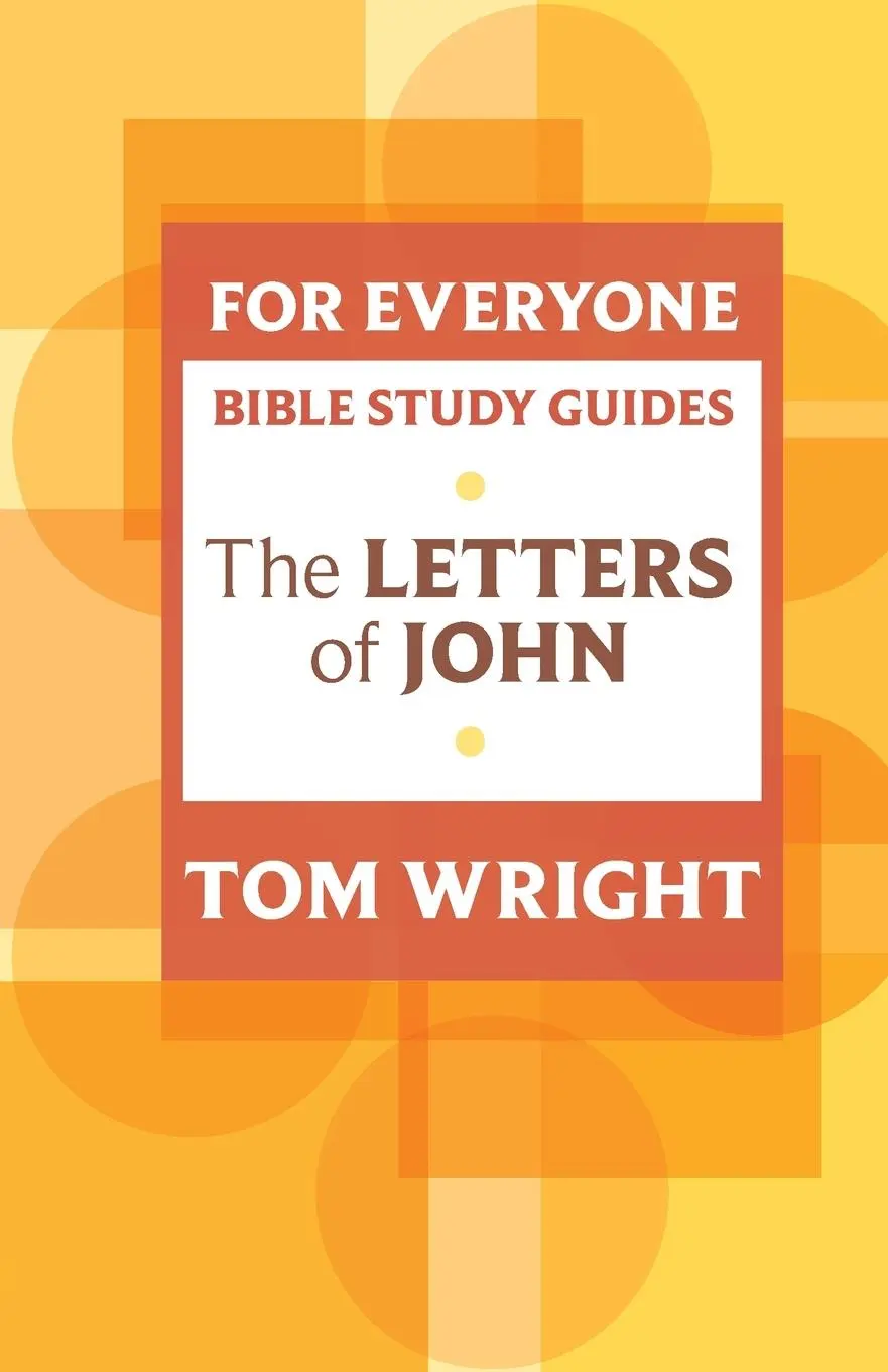 Cover: 9780281068616 | For Everyone Bible Study Guide | Letters Of John | Tom Wright | Buch