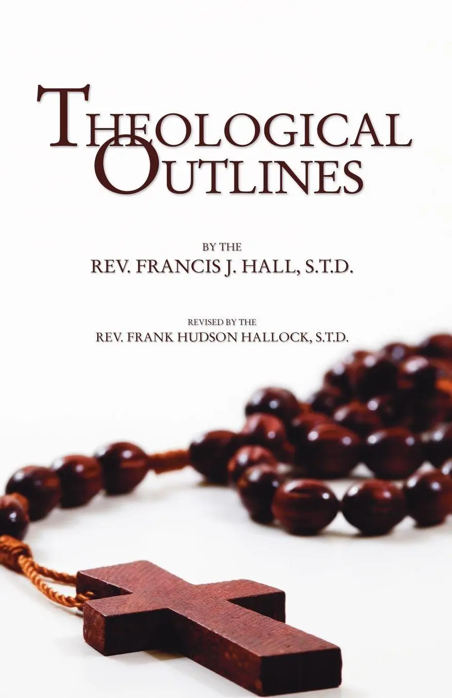 Cover: 9781592448616 | Theological Outlines | Francis J. Hall | Taschenbuch | Englisch | 2004