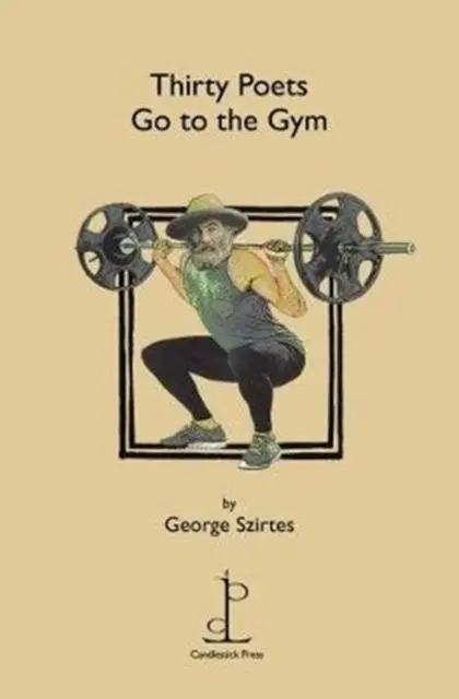 Cover: 9781907598616 | Thirty Poets Go to the Gym | George Szirtes | Taschenbuch | Englisch