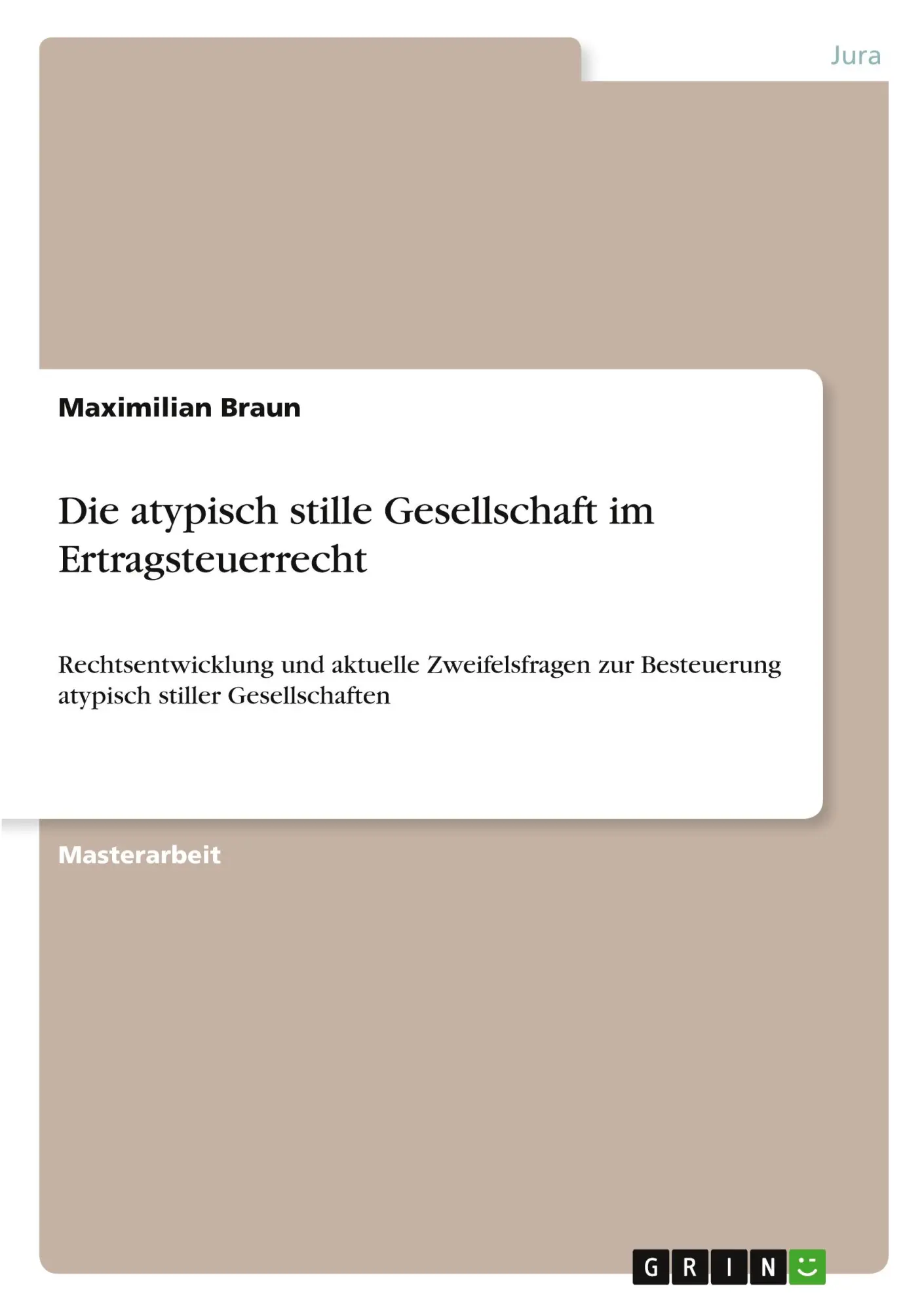 Cover: 9783389158616 | Die atypisch stille Gesellschaft im Ertragsteuerrecht | Braun | Buch