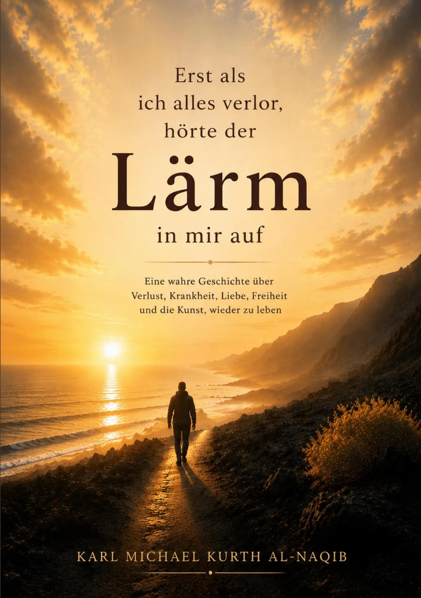 Cover: 9783696368616 | Erst als ich alles verlor, hörte der Lärm in mir auf | Al-Naqib | Buch