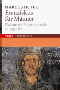 Cover: 9783836708616 | Franziskus für Männer | Markus Hofer | Taschenbuch | 128 S. | Deutsch