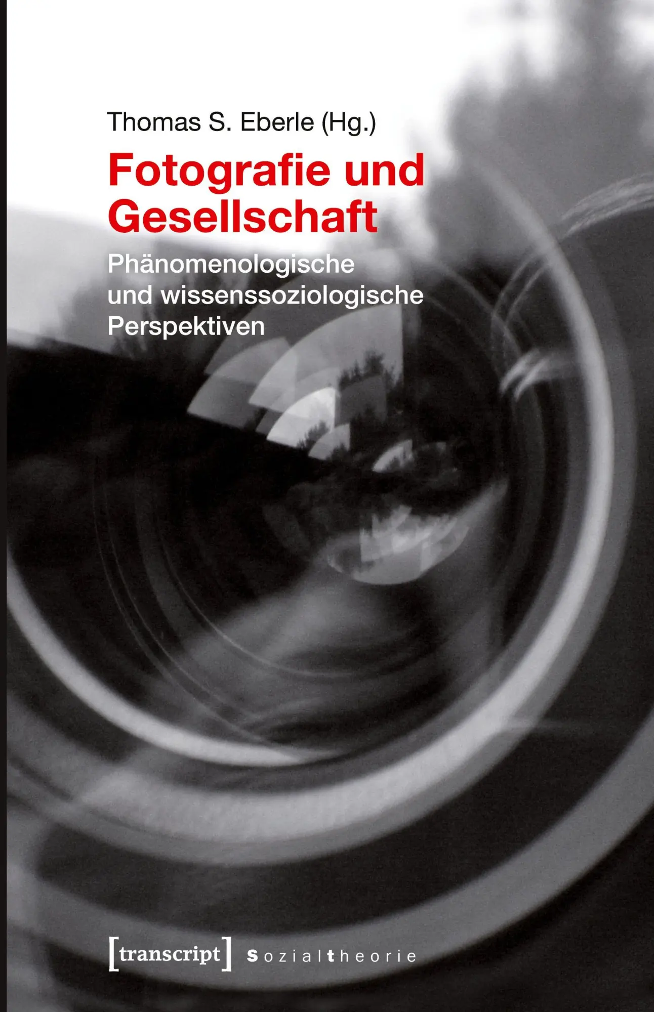 Cover: 9783837628616 | Fotografie und Gesellschaft | Thomas S. Eberle | Buch | 456 S. | 2025